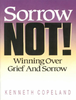 Sorrow Not! - Kenneth Copeland (2).pdf